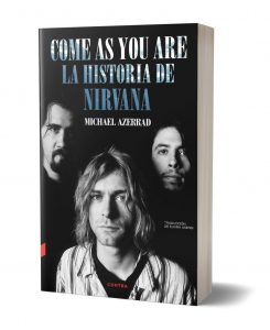 Come As You Are: La Historia De Nirvana